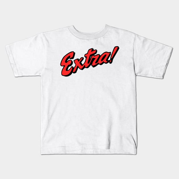 Extra Kids T-Shirt by skycloudpics